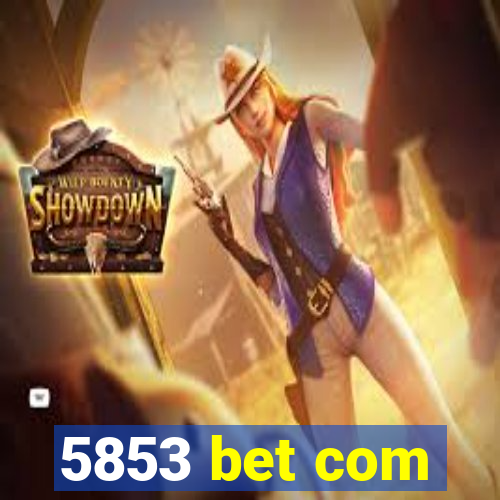 5853 bet com